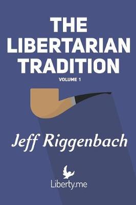 Cover of The Libertarian Tradition (Volume 1)