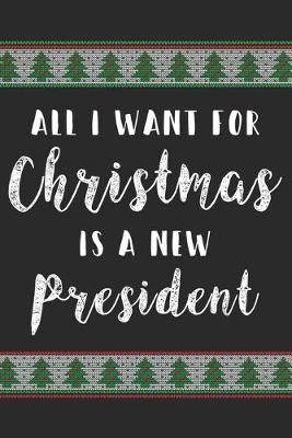 Book cover for All I Want For Christmas Is A New President