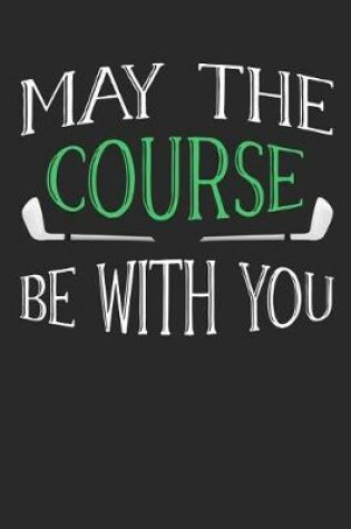 Cover of May The Course Be With You