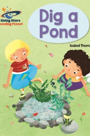 Cover of Reading Planet - Dig a Pond - Red A: Galaxy