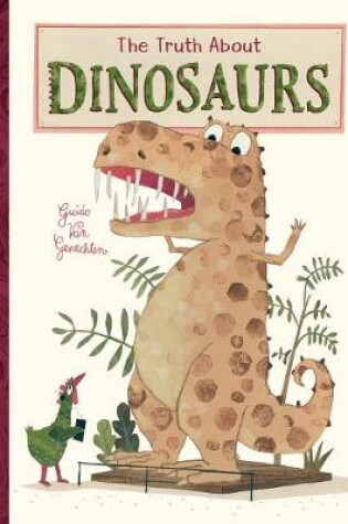 Cover of The Truth About Dinosaurs