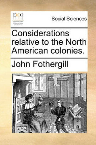 Cover of Considerations Relative to the North American Colonies.