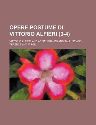 Book cover for Opere Postume Di Vittorio Alfieri (3-4 )