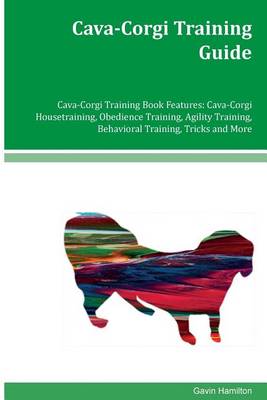 Book cover for Cava-Corgi Training Guide Cava-Corgi Training Book Features