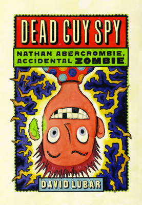 Book cover for Dead Guy Spy (Nathan Abercrombie, Accidental Zombie 2)