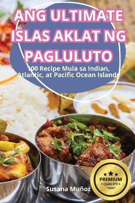 Book cover for Ang Ultimate Islas Aklat Ng Pagluluto