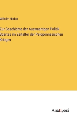 Book cover for Zur Geschichte der Auswaertigen Politik Spartas im Zeitalter der Peloponnesischen Krieges