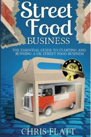 Cover of Starting And Running A UK Street Food Business