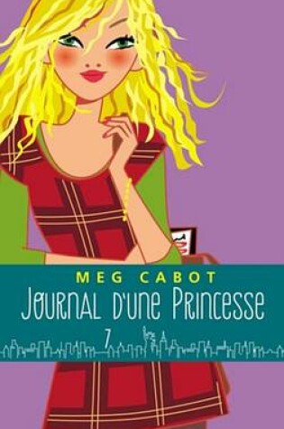 Cover of Journal D'Une Princesse - Tome 7 - Petite Fete Et Gros Tracas