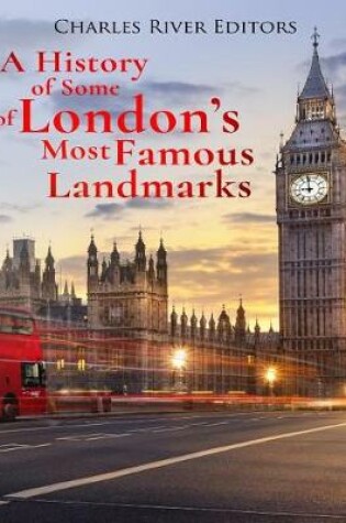 Cover of A History of Some of London's Most Famous Landmarks