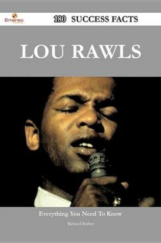 Cover of Lou Rawls 180 Success Facts - Everything You Need to Know about Lou Rawls