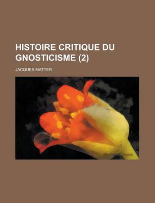 Book cover for Histoire Critique Du Gnosticisme (2)