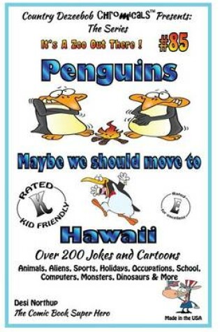 Cover of Penguins - Maybe We Should Move to Hawaii - Over 200 Jokes + Cartoons - Animals, Aliens, Sports, Holidays, Occupations, School, Computers, Monsters, Dinosaurs & More - in BLACK and WHITE