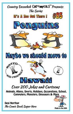 Book cover for Penguins - Maybe We Should Move to Hawaii - Over 200 Jokes + Cartoons - Animals, Aliens, Sports, Holidays, Occupations, School, Computers, Monsters, Dinosaurs & More - in BLACK and WHITE