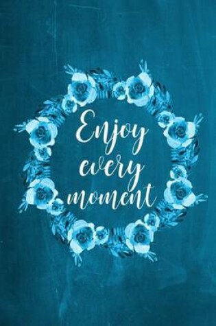 Cover of Chalkboard Journal - Enjoy Every Moment (Aqua)