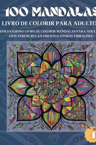 Cover of 100 Mandalas Livro de Colorir para Adultos