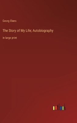 Book cover for The Story of My Life; Autobiography