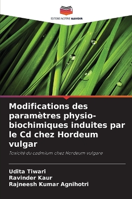 Book cover for Modifications des paramètres physio-biochimiques induites par le Cd chez Hordeum vulgar