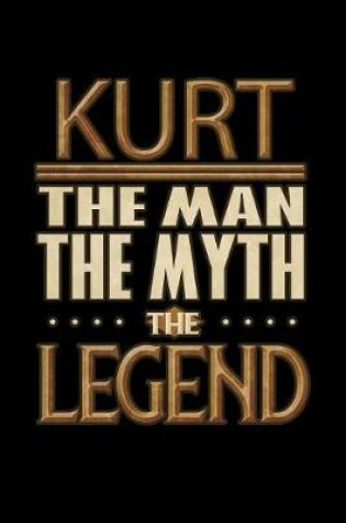 Cover of Kurt The Man The Myth The Legend