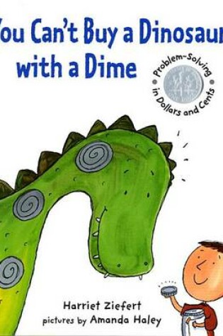 Cover of You Can't Buy a Dinosaur with a Dime