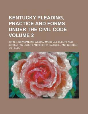 Book cover for Kentucky Pleading, Practice and Forms Under the Civil Code Volume 2