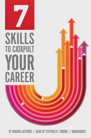 Cover of 7 Skills to Catapult Your Career