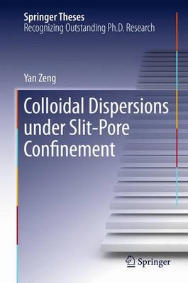 Book cover for Colloidal Dispersions Under Slit-Pore Confinement