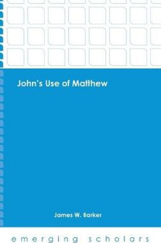 Cover of John's Use of Matthew