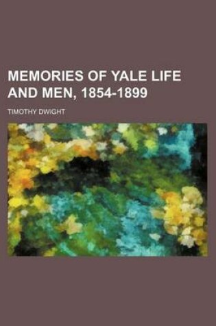 Cover of Memories of Yale Life and Men, 1854-1899