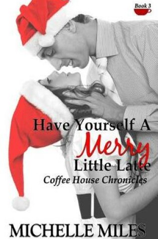 Cover of Have Yourself a Merry Little Latte