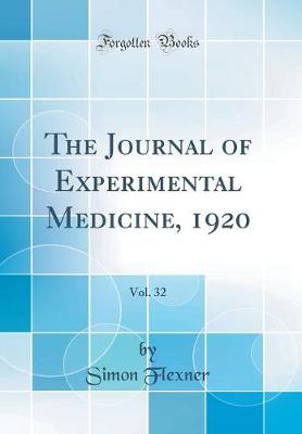 Book cover for The Journal of Experimental Medicine, 1920, Vol. 32 (Classic Reprint)