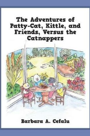 Cover of The Adventures of Patty-Cat, Kittle, and Friends, Versus the Catnappers