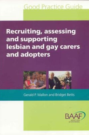 Cover of Recruiting, Assessing and Supporting Lesbian and Gay Carers and Adopters