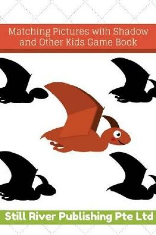 Cover of Matching Pictures with Shadow and Other Kids Game Book