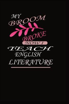 Book cover for My Broom Broke Now I Teach English Literature