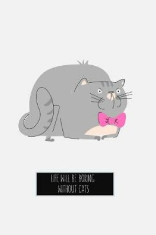 Cover of Life will be boring without cats