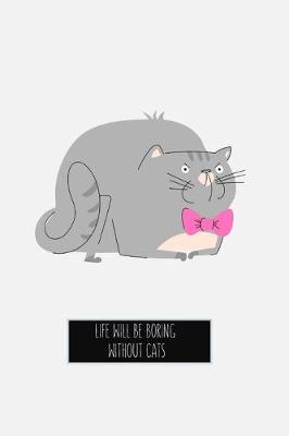 Book cover for Life will be boring without cats