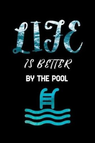 Cover of life is better by the pool