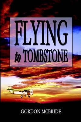 Book cover for Flying to Tombstone