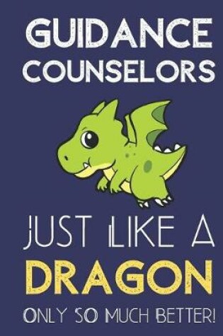 Cover of Guidance Counselors Just Like a Dragon Only So Much Better