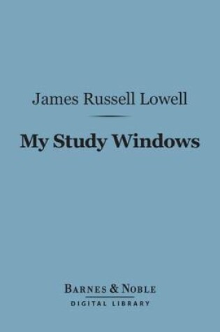 Cover of My Study Windows (Barnes & Noble Digital Library)