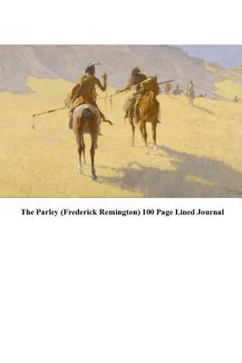 Book cover for The Parley (Frederick Remington) 100 Page Lined Journal