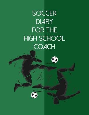 Book cover for Soccer Diary For the High School Coach