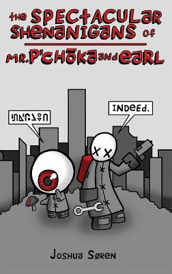 Cover of The Spectacular Shenanigans of Mr. P'choka and Earl