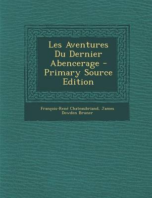 Book cover for Les Aventures Du Dernier Abencerage - Primary Source Edition