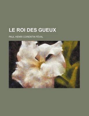 Book cover for Le Roi Des Gueux (1)