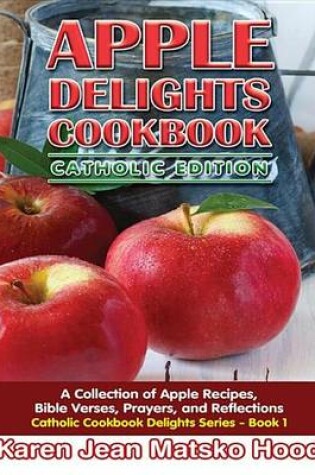 Cover of Apple Delights Cookbook, Catholic Edition