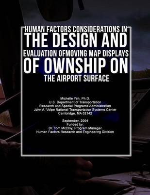 Book cover for Human Factors Considerations in the Design and Evaluation of Moving Map Displays of Ownship on the Airport Surface