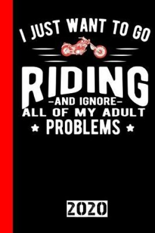 Cover of I Just Want To Go Riding And Ignore All Of My Adult Problems