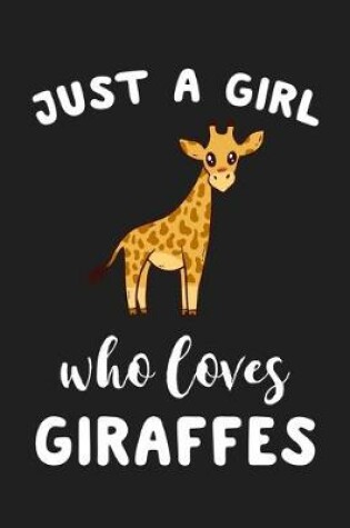 Cover of Just A Girl Who Loves Giraffes